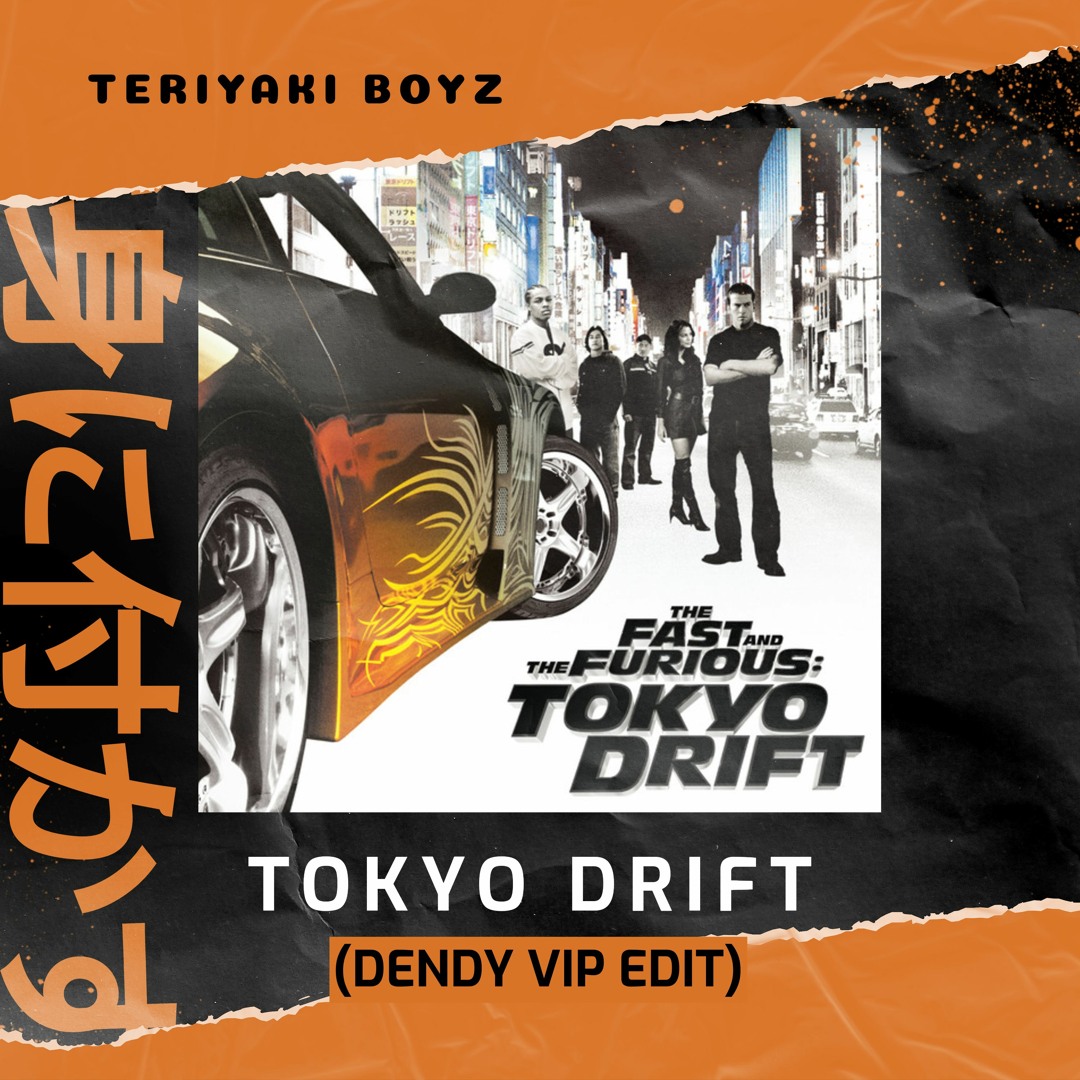 Stream Teriyaki Boyz - Tokyo Drift (DENDY VIP Edit) | Supported by