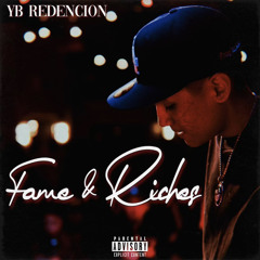 YB Redencion - Fame & Riches (prod.Saucii)