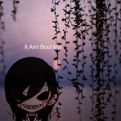 It Aint Bout Me Ft. MVNCH (Prod. Indie Beats)