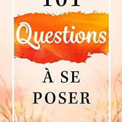 [Télécharger le livre] 101 questions à se poser : Trouve en toi les réponses que personne d'autr
