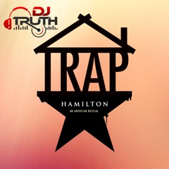 Dj Truth Trap Hamilton Mix