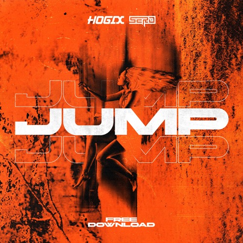 HOGIX & SERO - JUMP [FREE DOWNLOAD]