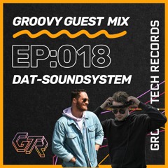 Groovy Guest Mix | Episode: 018 | By DAT-SOUNDSYSTEM