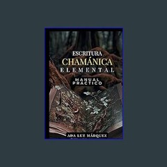 [Ebook]$$ ✨ Escritura chamánica elemental-Manual práctico (Spanish Edition) Download