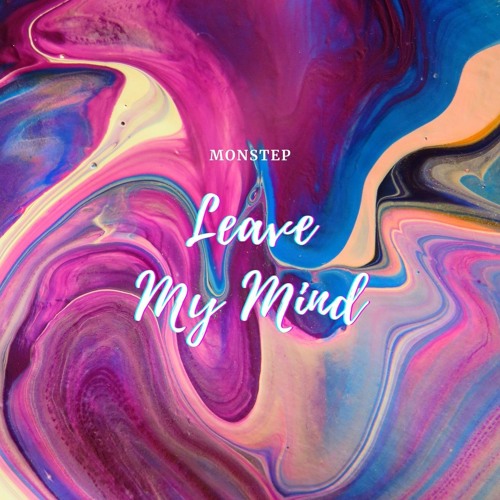 Monstep - Leave My Mind
