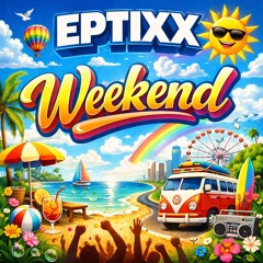 Eptixx - Weekend (Remix)