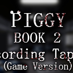 Official Piggy Book 2 Chapter 8 Soundtrack -  Recording Tape C (In-Game Version)