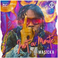Masicka - Just A Minute
