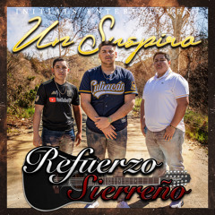 Refuerzo Sierreño - Un Suspiro (Cover)