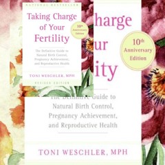#DOWNLOAD Taking Charge of Your Fertility, 10th Anniversary Edition: The Definitive Guide to Natura