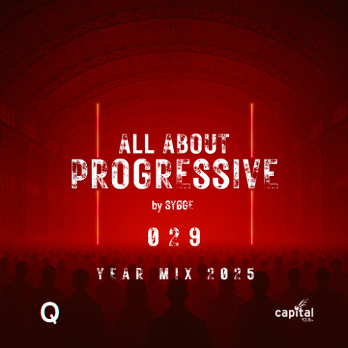 All About Progressive 029 (Year Mix 2025) @Capital Radio