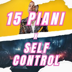 15 PIANI X SELF CONTROL - DJ ALPY