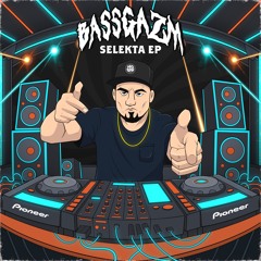 Bassgazm - Selekta EP