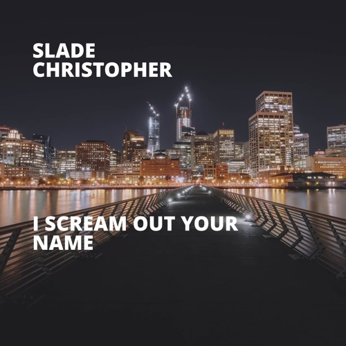 I Scream Out Your Name