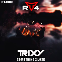 Trixy - Something 2 Lose **FREE DOWNLOAD**