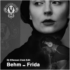 BEHM - Frida - Dj Elferaon Club Mix