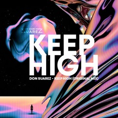 Don Suarez - Keep High (Original Mix)