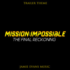 Mission: Impossible The Final Reckoning Trailer Music