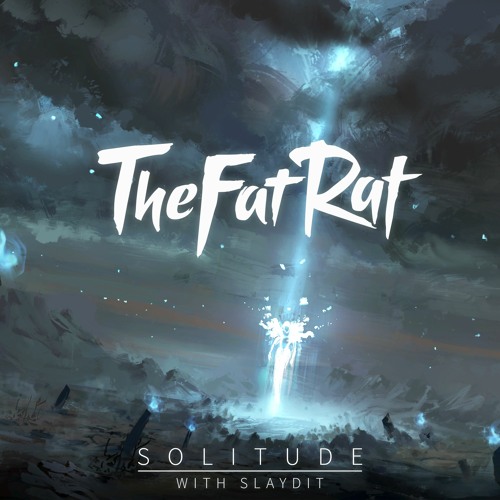 TheFatRat & Slaydit - Solitude