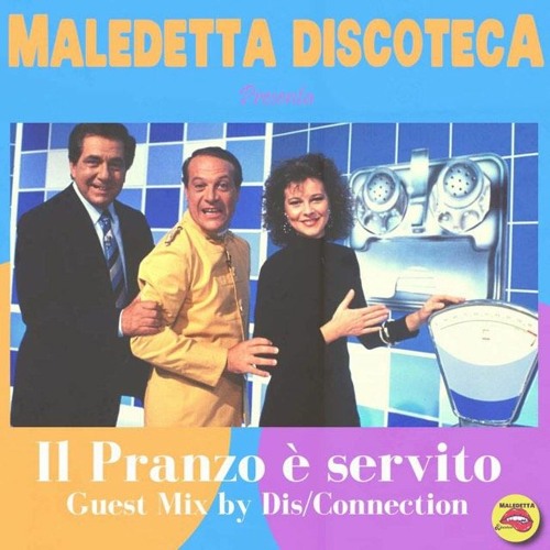 "IL PRANZO E' SERVITO" GUEST MIX by DIS/CONNECTION ( CATANIA )