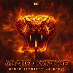 Adaro & KATALYZE - Venom (Protect Ya Neck)
