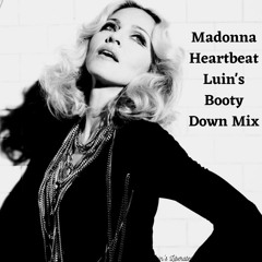 Madonna - Heartbeat (Luin's Booty Down Mix)