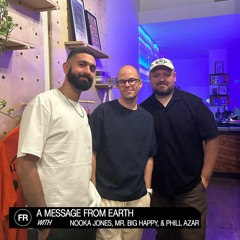 A Message From Earth With Nooka Jones, Mr. Big Happy, & Phill Azar | October 6, 2023