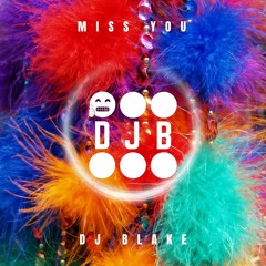 Miss You - DJ BLAKE Jungle Bootleg Free Download