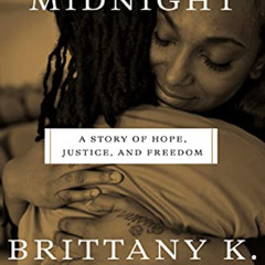 Get KINDLE 🖊️ A Knock at Midnight: A Story of Hope, Justice, and Freedom by  Brittan