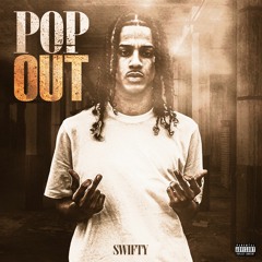 Swifty - Pop Out