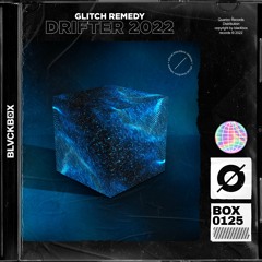 Glitch Remedy - Drifter 2022