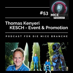 MICEboard Podcast Folge 53 - Talk mit Tom Kenyeri - KESCH Österreich