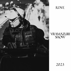 Vramazuri show - June 2023
