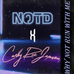 NOTD x Carly Rae Jepsen - Why Not Run With Me