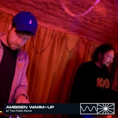 Ambisen Warm-up w/ Two Pixels Above