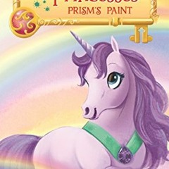 View [KINDLE PDF EBOOK EPUB] Unicorn Princesses 4: Prism's Paint by  Emily Bliss &  S