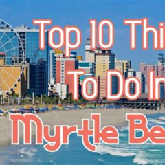 Best Things To Do In Myrtle Beach Tonight Tours Review