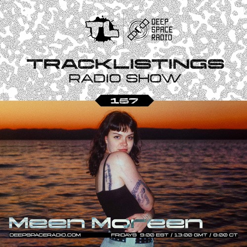 Tracklistings Radio Show #157 (2023.08.26) : Meen Moreen (After-hours) @ Deep Space Radio