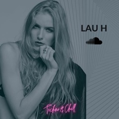 Techno & Chill #01 - Lau H
