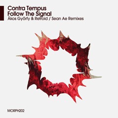 Contra Tempus - Follow The Signal (Ákos Győrfy & Retroid Remix) - OUT NOW EXCLUSIVELY ON BEATPORT