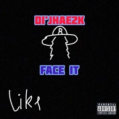 Di’Jhae2k - FACE IT 🤫