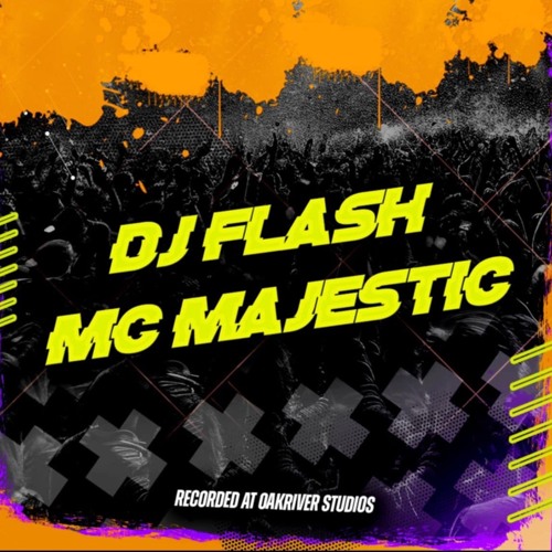 DJ FLASH  -  MC MAJESTIC