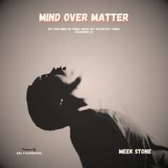 MIND OVER MATTER