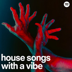 house songs with a vibe - vibey house bangers soundcloud house songs to cry  to tiktok house music