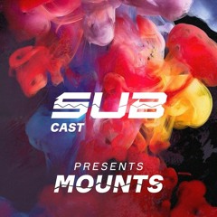 SUBCast Presents: MOUNTS