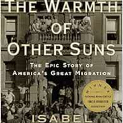 READ KINDLE 💜 The Warmth of Other Suns: The Epic Story of America's Great Migration