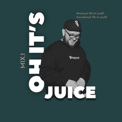 Oh It's JuicE! MiX.1