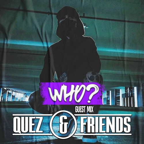 Qüez & Friends EP. 94: DJ WHO?