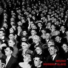 Bruno - Modern Slave