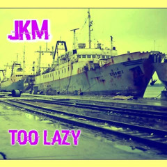 Too Lazy